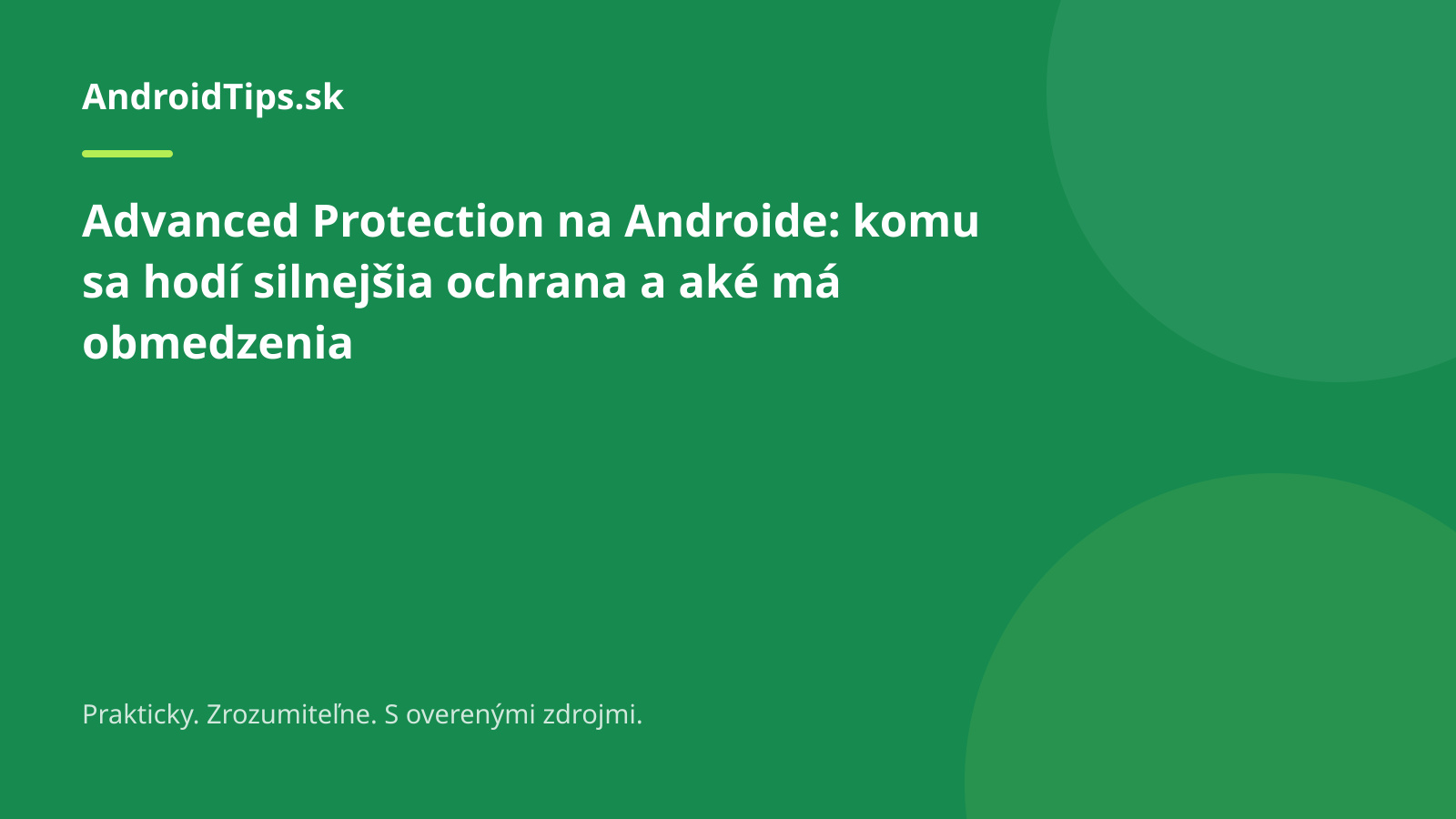 Tematická obálka: Advanced Protection na Androide: komu sa hodí silnejšia ochrana a aké má obmedzenia