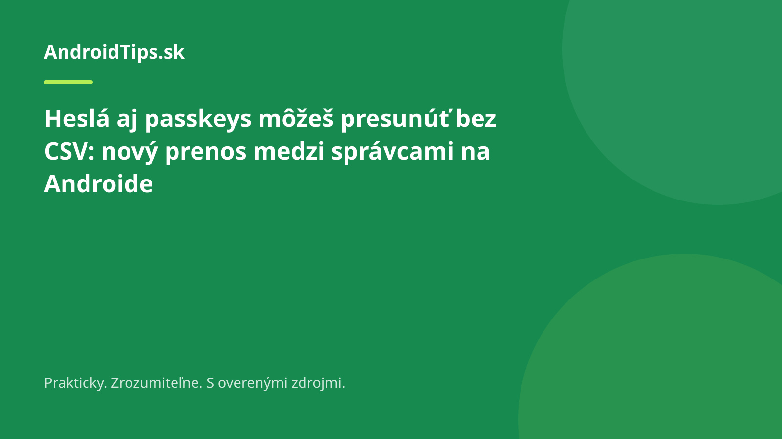 Tematická obálka: Heslá aj passkeys môžeš presunúť bez CSV: nový prenos medzi správcami na Androide