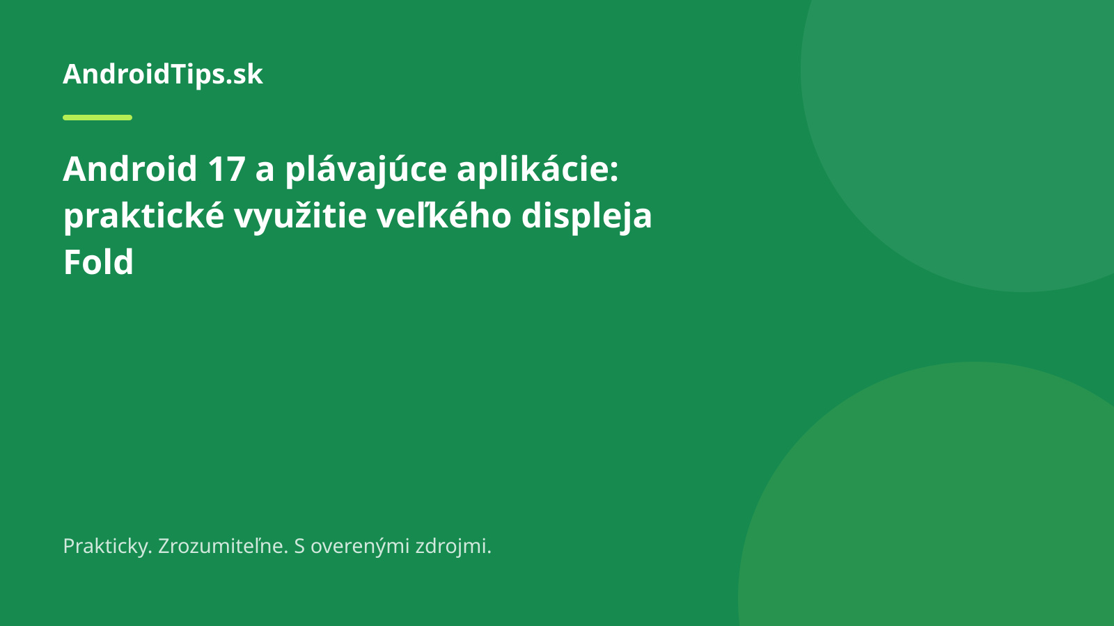 Tematická obálka: Android 17 a plávajúce aplikácie: praktické využitie veľkého displeja Fold